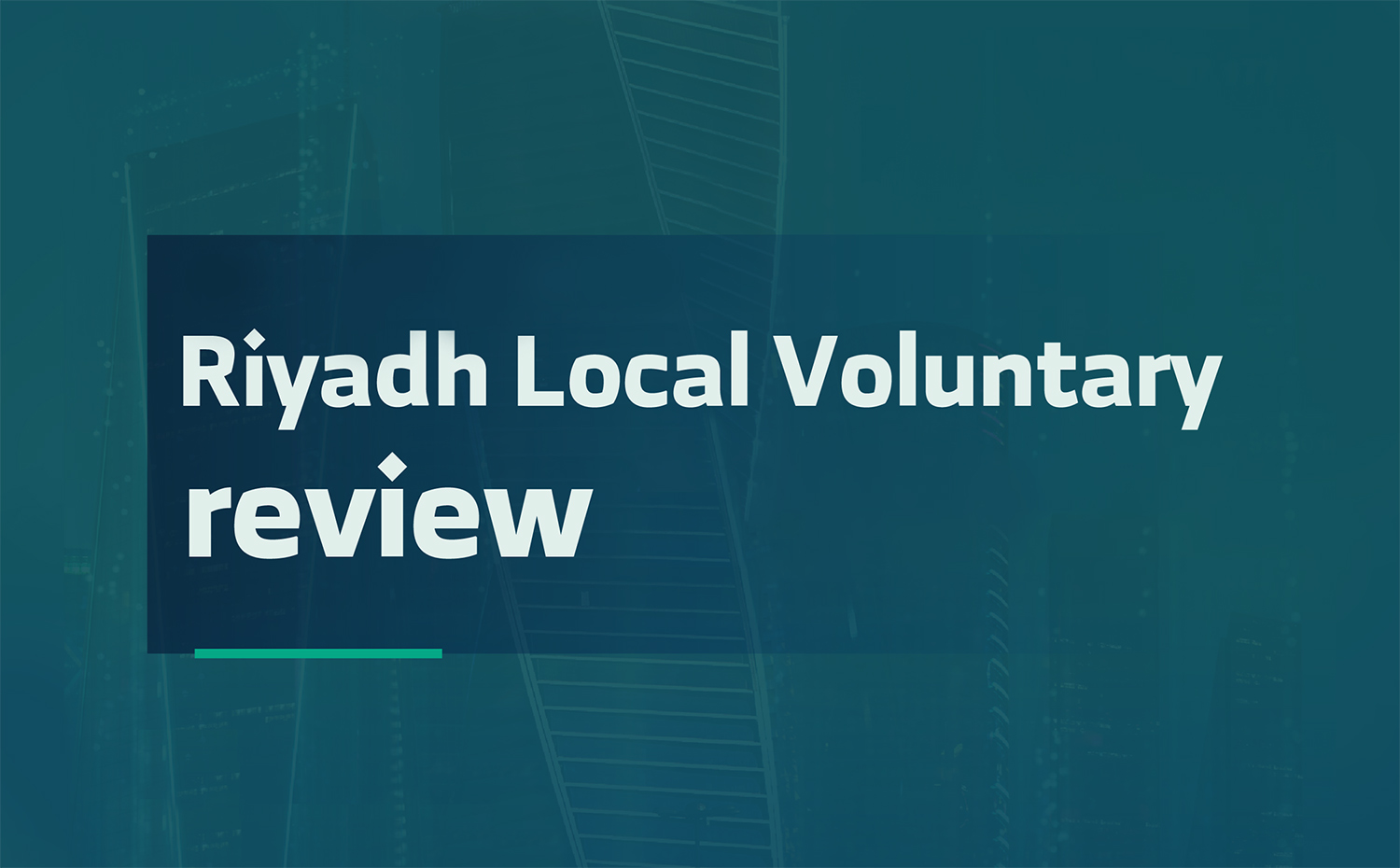 Riyadh Publishes Voluntary Local Review on Sustainable Development Goals to the United Nations