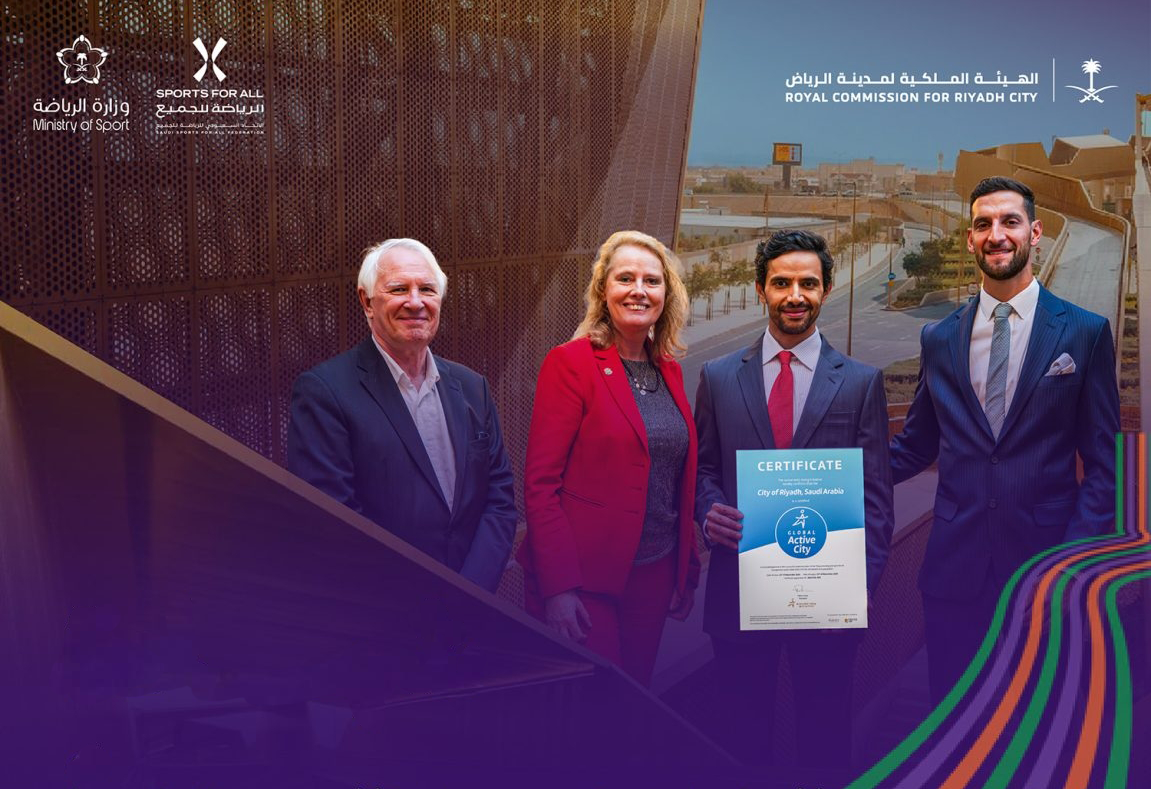 Riyadh Becomes First City in Region to Receive Global Active City Certification 